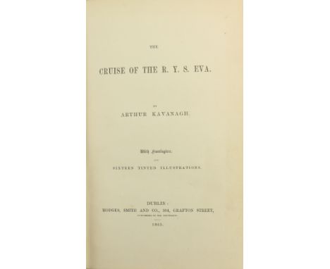 Co. Carlow Author  Kavanagh (Arthur)&nbsp;The Cruise of the R.Y.S. Eva, 8vo Dublin (Hodges, Smith &amp; Co.) 1865.&nbsp;First