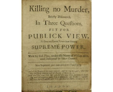 Dedicated to Oliver Cromwell  [Titus (Col.)] Allen (Wm.)&nbsp;Killing No Murder, Briefly Discours'd, In Three Questions, Fit 