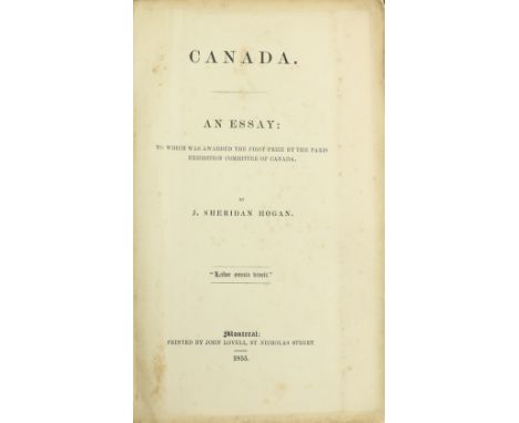 Hogan (J. Sheridan)&nbsp;Canada, An Essay: to which was awarded the First Prize by the Paris Exhibition Committee of Canada,&