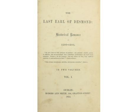 [Gibson (C.B.)]&nbsp;The Last Earl of Desmond: A Historical Romance of 1599 - 1603, 2 vols. in one. 8vo Dublin 1854.&nbsp;Fir