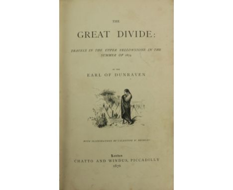 Americana: Dunraven (Earl of,)&nbsp;The Great Divide: Travels in the Upper Yellowstone in the Summer of 1874, 8vo Lond. 1876.