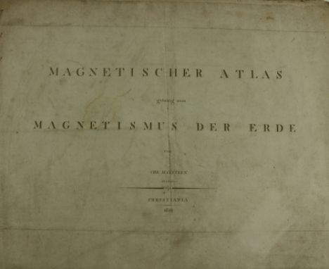 Hansteen (Chr.)&nbsp;Magnetischer Atlas gehorig zum Magnetismus der Erde, lg. oblong atlas folio Christiania 1819.&nbsp;First