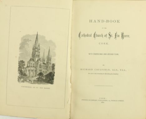 Caulfield (Rich.)&nbsp;Hand-Book of the Cathedral Church of St. Fin Barre, Cork, 8vo Cork (Purcell &amp; Co.) 1881.&nbsp;Firs