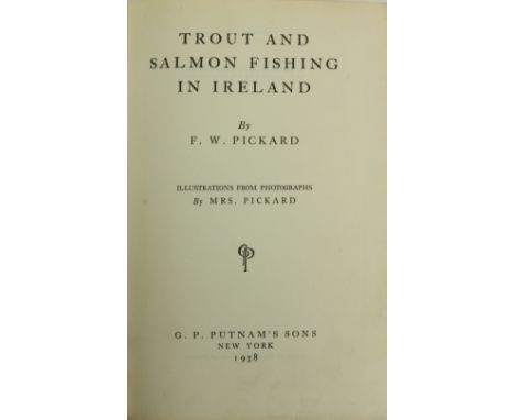 Signed Limited Edition  Fishing: Pickard (F.W.)&nbsp;Trout and Salmon Fishing in Ireland, 8vo N. York (G.P. Putnam's &amp; So