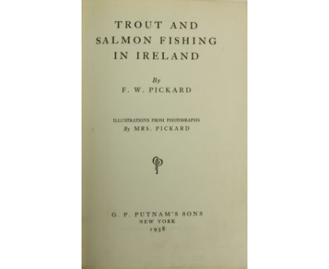 Signed Limited Edition  Fishing: Pickard (F.W.)&nbsp;Trout and Salmon Fishing in Ireland, 8vo N. York (G.P. Putnam's &amp; So