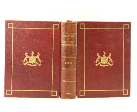 Burke (Canon Wm. P.)&nbsp;History of Clonmel, 4to Waterford 1907.&nbsp;First Edn., engd. frontis, plts., t.e.g., orig. full c
