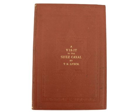 Rare Travel Book by Irishman !  Lynch (T.K.)&nbsp;A Visit to the Suez Canal,&nbsp;Sm. folio L. (Day &amp; Son, Lithographers)