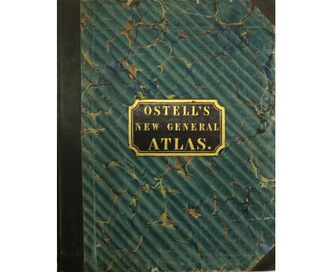 Atlas:&nbsp; Ostell's New General Atlas, Containing Distinct Maps of All the Principal States and Kingdoms throughout the Wor