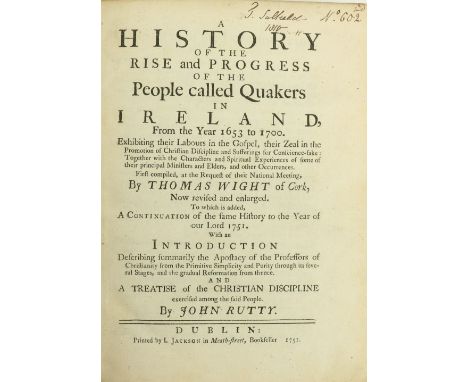 Society of Friends: Wight (Thos.) of Cork, and John Rutty,&nbsp;A History of the Rise and Progress of the People Called Quake