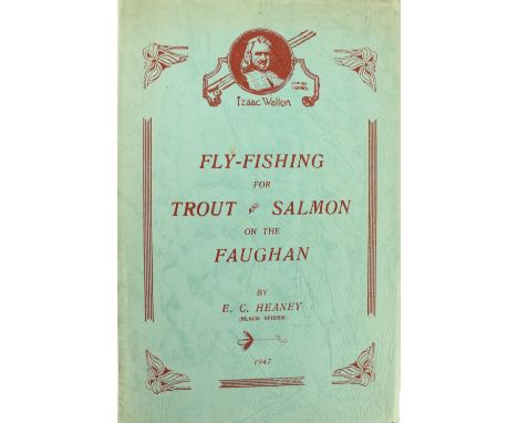 Signed by the Author  Fishing: Heaney (E.C.)&nbsp;'Black Spider,'&nbsp;Fly-Fishing for Trout and Salmon on the Faughan, 8vo D