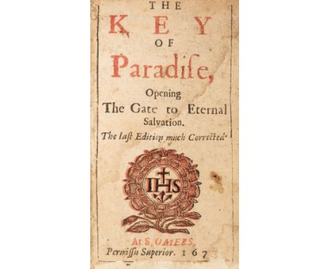 [Wilson, John, Catholic priest]. The Key of Paradise, Opening the Gate to External Salvation. The last edition much corrected