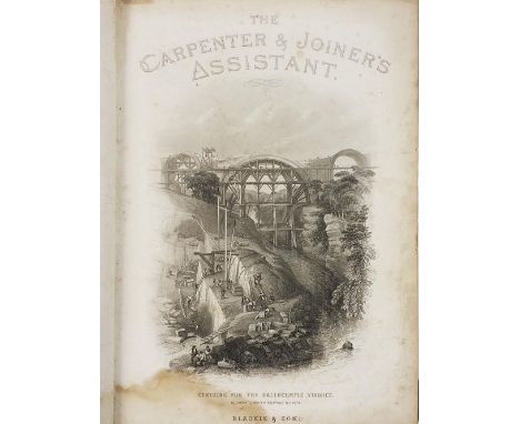 Newlands (James). The Carpenter And Joiners Assistant..., Glasgow: Blackie and Son, 1869, 111 black &amp; white plates plus n