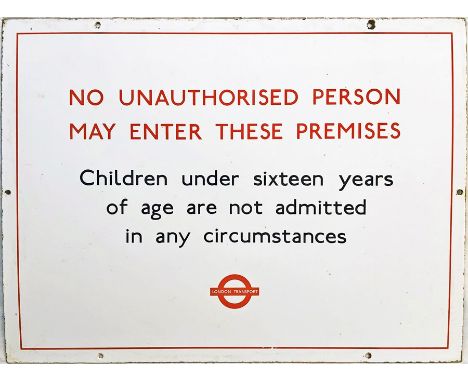 London Transport enamel BUS GARAGE SIGN 'No unauthorised person may enter.....Children under 16....' etc with the LT bullseye