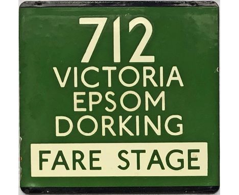 London Transport coach stop enamel E-PLATE for Green Line route 712 destinated Victoria, Epsom, Dorking and annotated 'Fare S