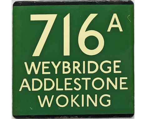 London Transport coach stop enamel E-PLATE for Green Line route 716A destinated Weybridge, Addlestone, Woking. Records show 4