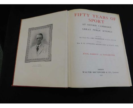 FIFTY YEARS OF SPORT AT OXFORD, CAMBRIDGE AND THE GREAT PUBLIC SCHOOLS ARRANGED BY THE RIGHT HON LORD DESBOROUGH OF TAPLOW, K