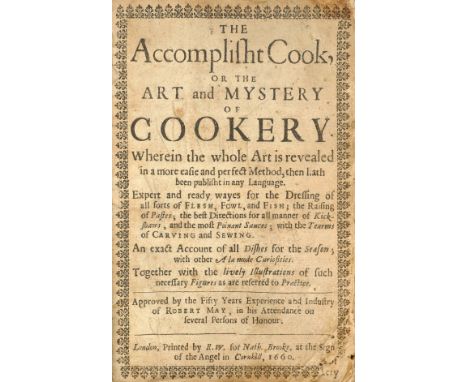 May (Robert). The Accomplisht Cook , or the Art and Mystery of Cook ery. Wherein the Whole Art is Revealed in a More Easie an