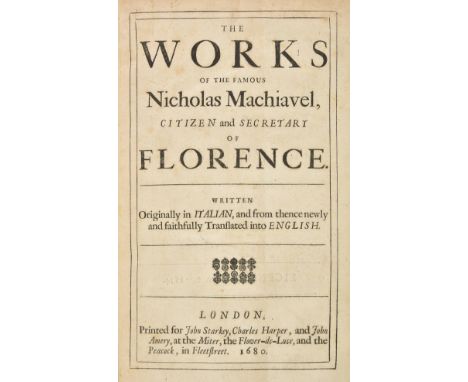 Machiavelli (Niccolo). The Works of the Famous Nicholas Machiavel, Citizen and Secretary of Florence, 2nd edition in English,