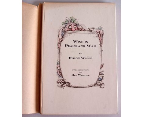 Waugh, Evelyn. Wine in Peace and War. 1947,Saccone & Speed Ltd, London. First edition. Illustrations by Rex Whistler.