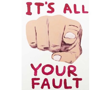 David Shrigley (British 1968-), 'It's All Your Fault', 2019, screen print in colours with a varnish Overlay on Somerset Tub S