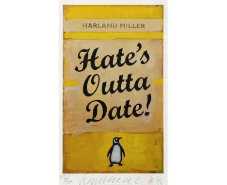 Harland Miller (British 1964-), ‘Hate’s Outta Date’, 2017, giclee print on 330 gsm Somerset Satin enhanced paper, signed and 