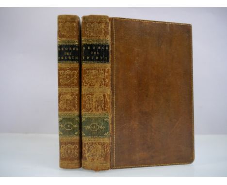 ROBERT HUISH:  Memiors of George the Fouth', L, 1830, 1st edition, two volumes, two engraved portrait frontises, two added en