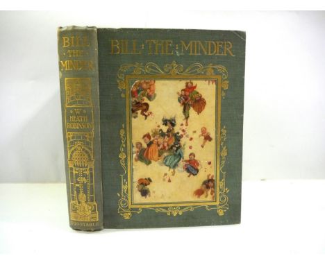W. Heath Robinson: 'Bill The Minder', London, Constable, 1912, 1st edition, 16 mounted coloured plates as called for, (intern