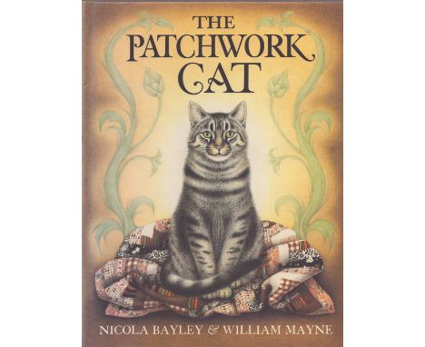 The Patchwork Cat, by Nicola Bayley and William Mayne. Published by Jonathan Cape, Lonon. First edition 1981. Unpaginated. Fi
