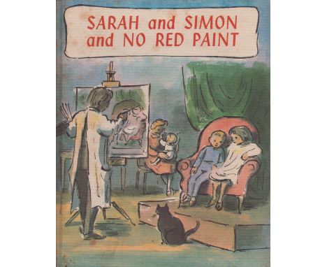 Sarah and Simon (and no red paint), by Edward Ardizzone. Published by Constable Young Books, London. First edition 1965. 48 p