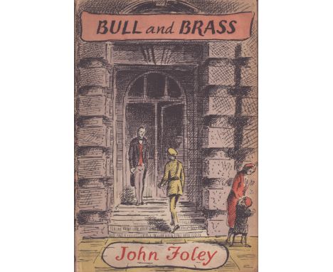 Bull and Brass, by John Foley. Published by Cassell, London. First edition 1958. 168 pages. Fine copy in publisher's red boar