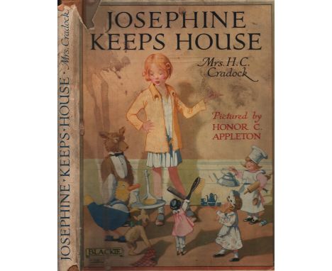 Josephine Keeps House, by Mrs H. C. Cradock. Illustrations by Honor C. Appleton. Published by Blackie. First edition 1931. Ex