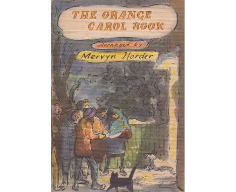 The Orange Carol Book, Arranged by Mervin Horder. Published by Constable and Co., and Stainer Bell (music publishers), London