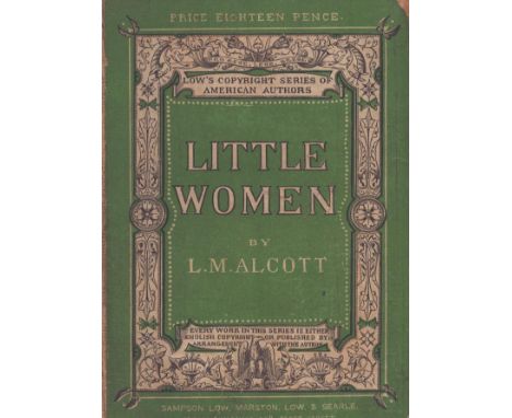 Little Women or Meg, Jo, Beth and Amy, by Louisa M. Alcott. New edition. Published by Sampson Low, Marston Low and Searle, Lo