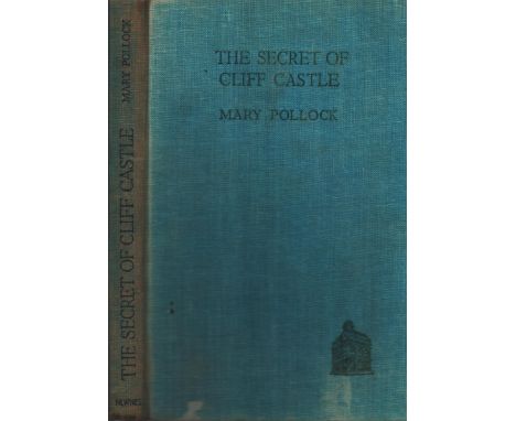 The Secret of Cliff Castle, by Mary Pollock (Enid Blyton). Illustrated by Lindsay Cable. Published by George Newnes, London. 