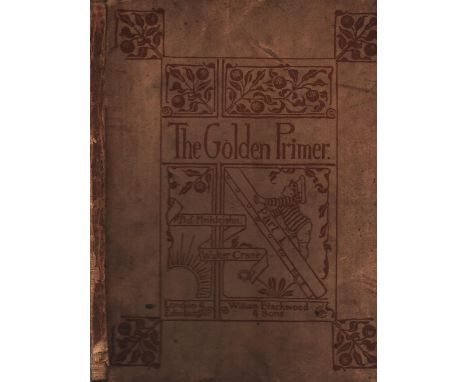 The Golden Primer, Part 1, Professor J. M. D. Meiklejohn and Walter Crane. First edition 1884-85. Published by William Blackw