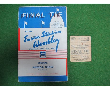 1936 F.A. Cup Final, Sheffield United v. Arsenal Match Ticket and Programme, (rusty staples, spine tears).