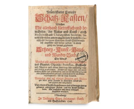 Neueröffneter Curioser Schatz-Kasten, Welcher Mit allerhand fürtrefflich- und bewährten, der Natur und Kunst, auch Medicinisc