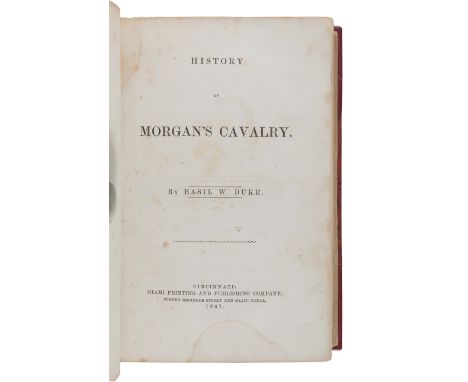 DUKE, Basil (1838-1916). 3 works in 3 volumes, including: &nbsp;History of Morgan's Cavalry. Cincinnati: Miami Printing and P