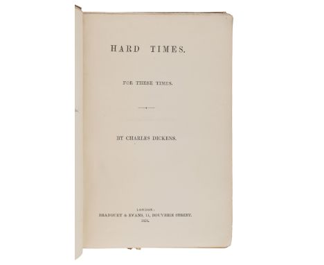 DICKENS, Charles (1812-1870). Hard Times. For These Times. London: Bradbury &amp; Evans, 1854.8vo (188 x 124 mm). Original pu