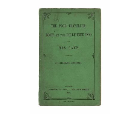 DICKENS, Charles (1812-1870). The Poor Traveller: Boots at the Holly-Tree Inn: And Mrs. Gamp. London: Bradbury &amp; Evans, 1