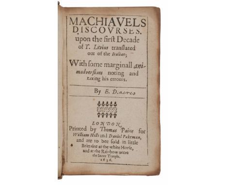 MACHIAVELLI, NiccoloÌ€ (1469-1527). Machiavels Discourses upon the First Decade of T. Livius. Translated by Edward Dacres. Lo