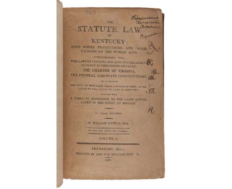 LITTELL, Charles (1768-1824). The Statute Law of Kentucky. &nbsp;Frankfort: William Hunter, 1809, 1810, 1814.3 volumes (of 5,