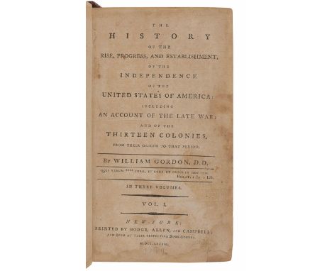 GORDON, William (1728-1807). The History of the Rise, Progress, and Establishment, of the Independence of the United States o