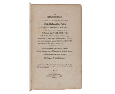 METCALF, Samuel Lytler (1798-1856). A Collection of Some of the Most Interesting Narratives of Indian Warfare in the West, Co