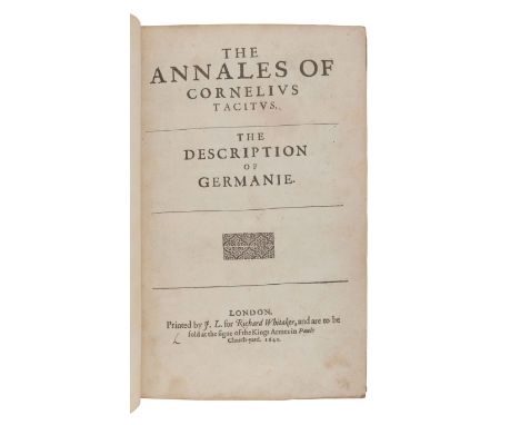 TACITUS, Publius Cornelius. The Annales...The Description of Germanie. -- &nbsp;The End of Nero and Beginning of Galba. Foure