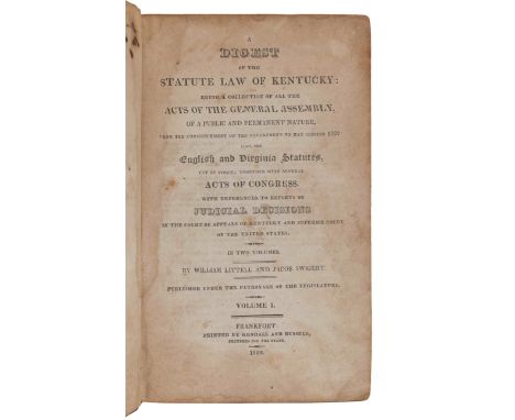 LITTELL, William (1768-1824) -- SWIGERT, Jacob (1793-1869). A Digest of the Statute Law of Kentucky. Frankfort: Kendall and R