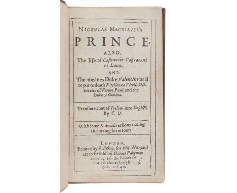 MACHIAVELLI, NiccoloÌ€ (1469-1527). Nicholas Machiavel's Prince. Also, The life of Castruccio Castracani of Lucca. And the me