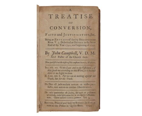 [GREAT AWAKENING]. CAMPBELL, John (1691-1761). A Treatise of Conversion, Faith, and Justification... Boston: Rogers &amp; Fow