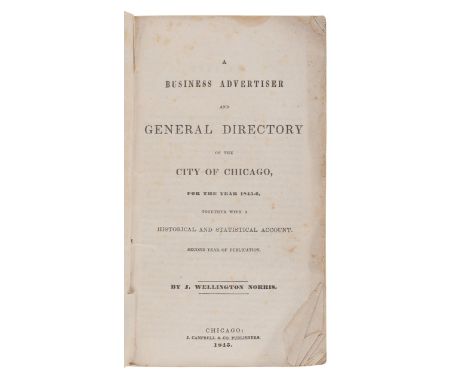 [CHICAGO]. NORRIS, J. Wellington. &nbsp;A Business Advertiser and General Directory of the City of Chicago, for the Year 1845