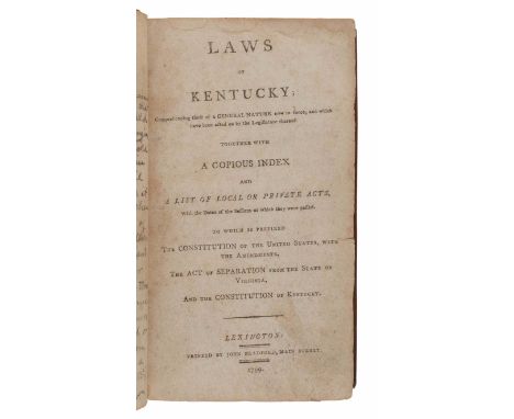 [KENTUCKY]. &nbsp;Laws of Kentucky.... To which is prefixed the Constitution of the United States, with the amendments. The a